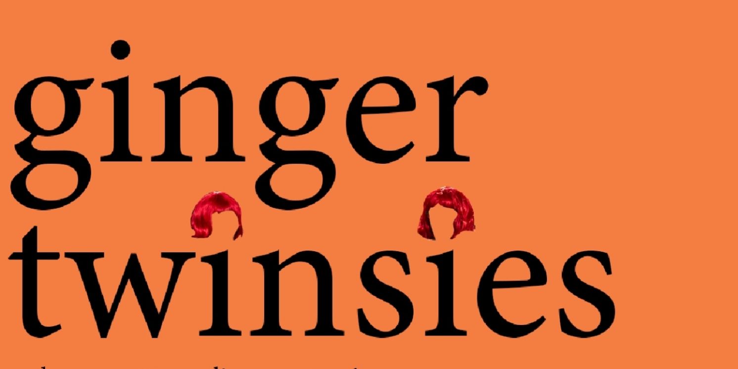 World Premiere PARENT TRAP Parody GINGER TWINSIES to Play Orpheum Theatre This Summer  Image