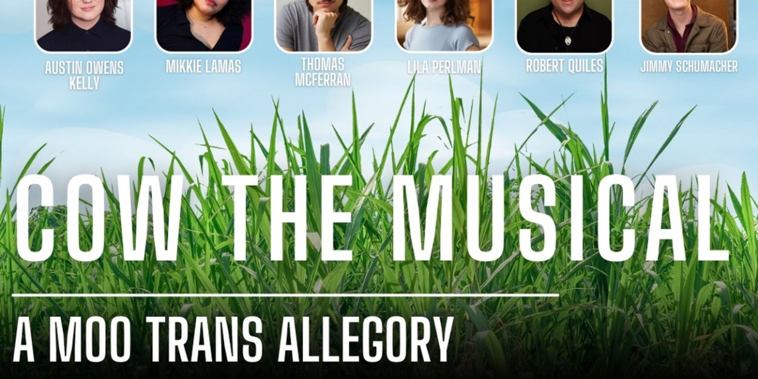 World Premiere COW THE MUSICAL: A MOO TRANS ALLEGORY at The Green Room 42  Image