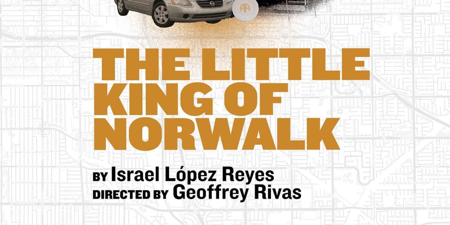 World Premiere THE LITTLE KING OF NORWALK Opens Latino Theater Company’s Season  Image