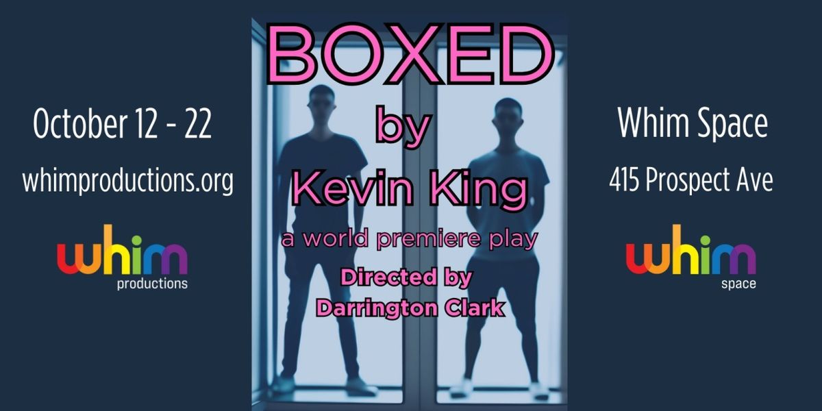 World Premiere of BOXED Comes to Whim Space in October