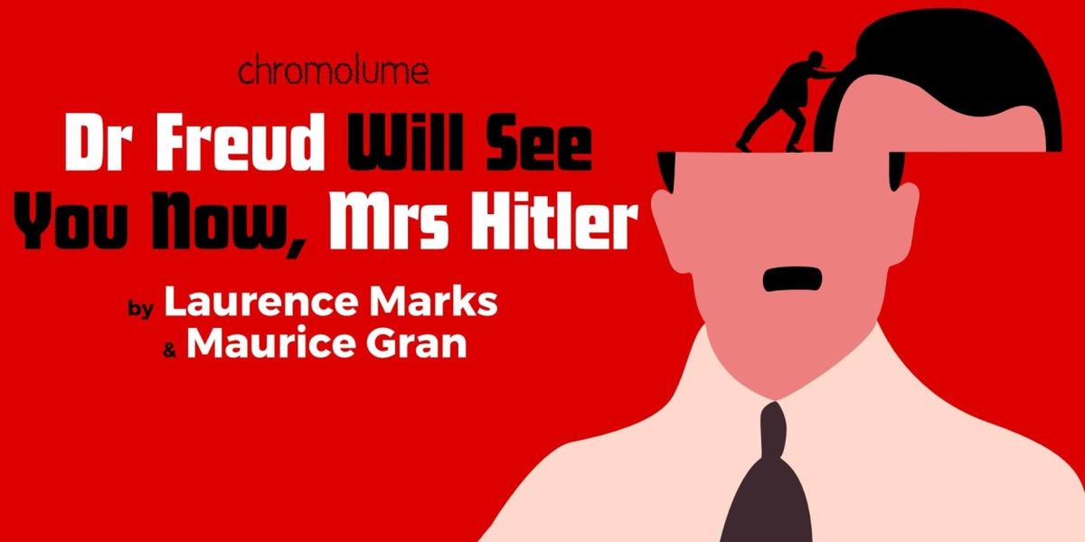 World Premiere of DR FREUD WILL SEE YOU NOW, MRS HITLER to Debut at Upstairs at the Gatehouse