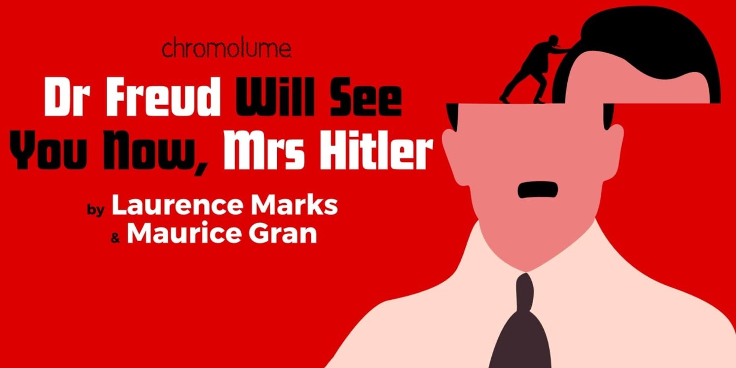 World Premiere of DR FREUD WILL SEE YOU NOW, MRS HITLER to Debut at Upstairs at the Gatehouse  Image