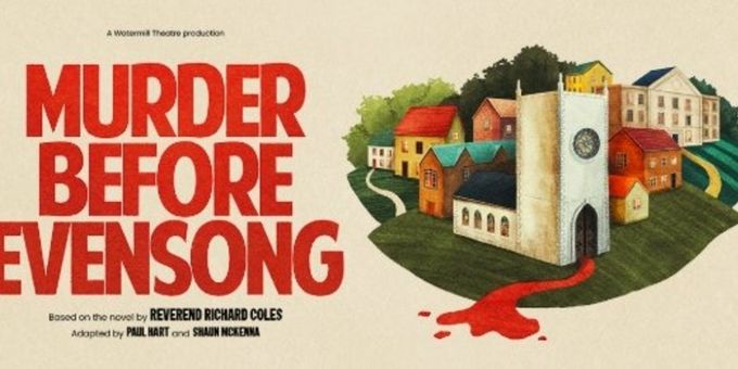 World Premiere of MURDER BEFORE EVENSONG Will Come to the Watermill Theatre Photos