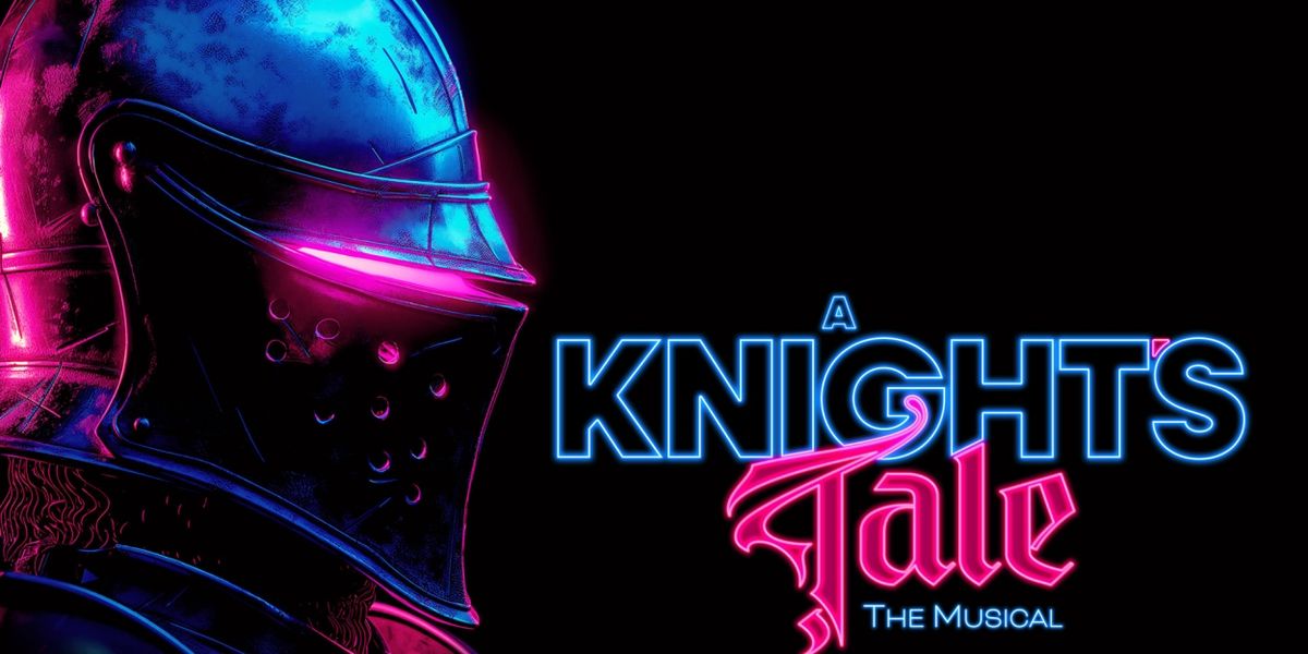 World Premiere of New Musical A KNIGHT'S TALE Will Open in Manchester in 2025