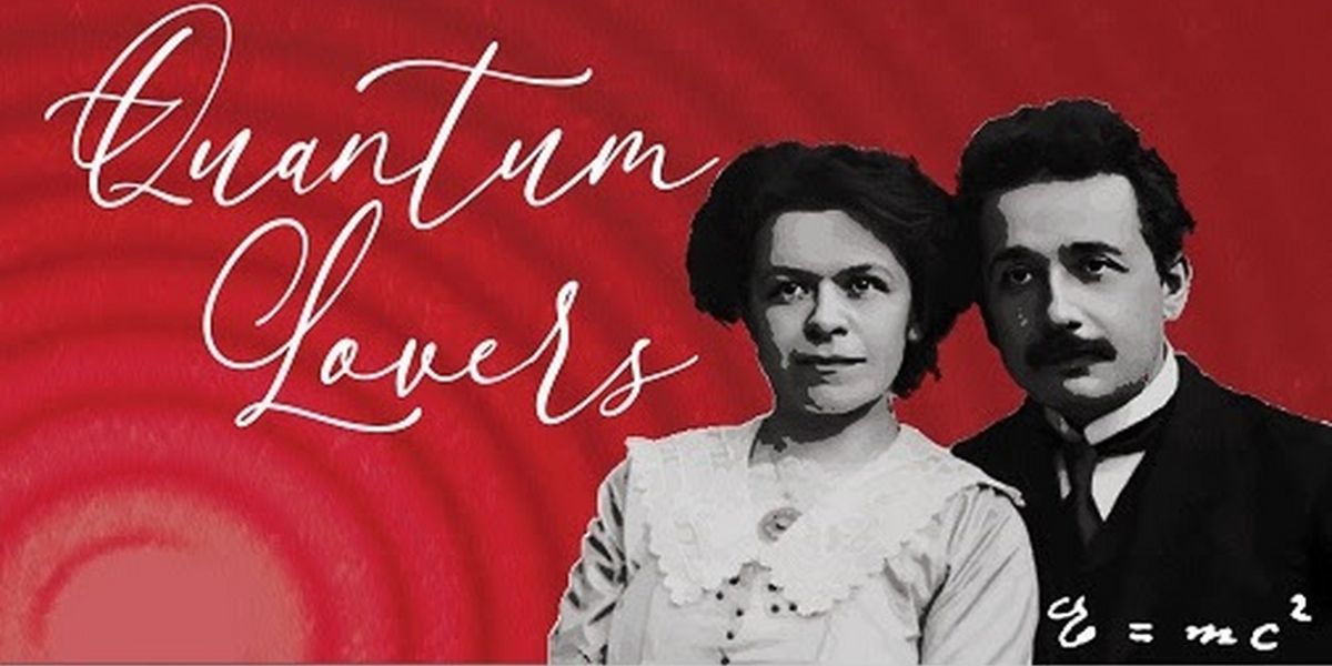 World Premiere of QUANTUM LOVERS: THE MUSICAL to Explore the Turbulent Love Affair of Young Albert Einstein