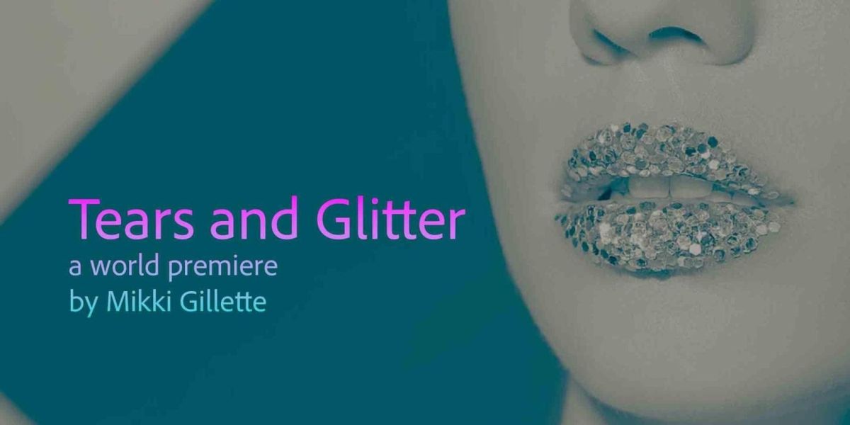 World Premiere of TEARS AND GLITTER and MIMETIC DESIRE Comes to Backdoor Theatre