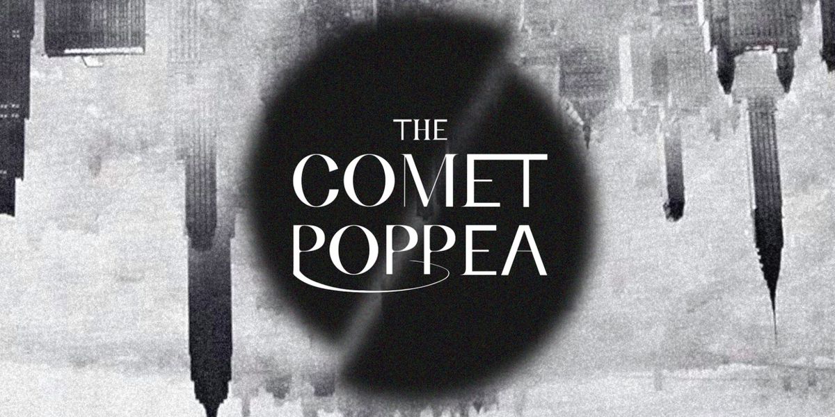 World Premiere of THE COMET / POPPEA Comes to The Museum of Contemporary Art
