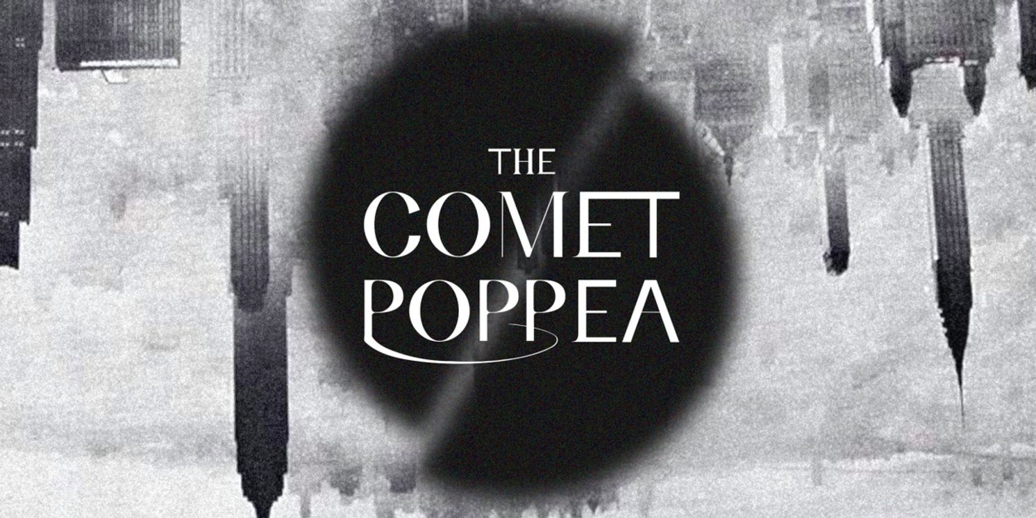 World Premiere of THE COMET / POPPEA Comes to The Museum of Contemporary Art  Image