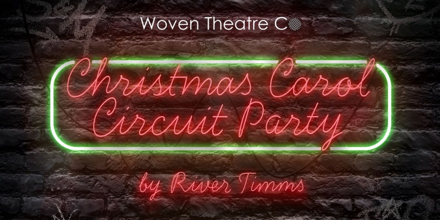 Woven Theatre Premieres CHRISTMAS CAROL CIRCUIT PARTY: A Queerification Of The Dickens Classic  Image