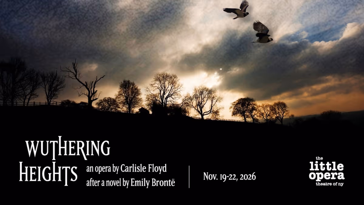 WUTHERING HEIGHTS to Open at the little OPERA theatre of ny