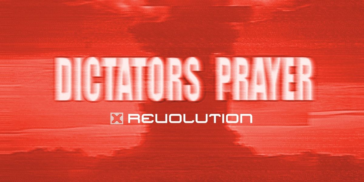 X Revolution Releases New Anthem 'Dictators Prayer'