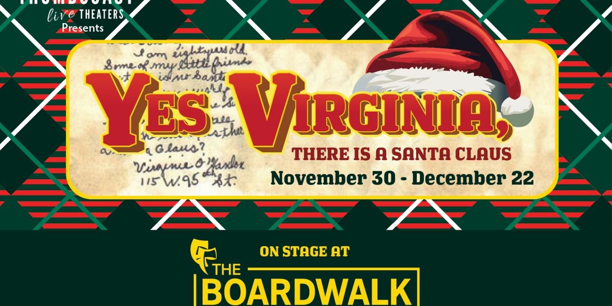 YES VIRGINIA, THERE IS A SANTA CLAUS Comes to The Boardwalk Theatre