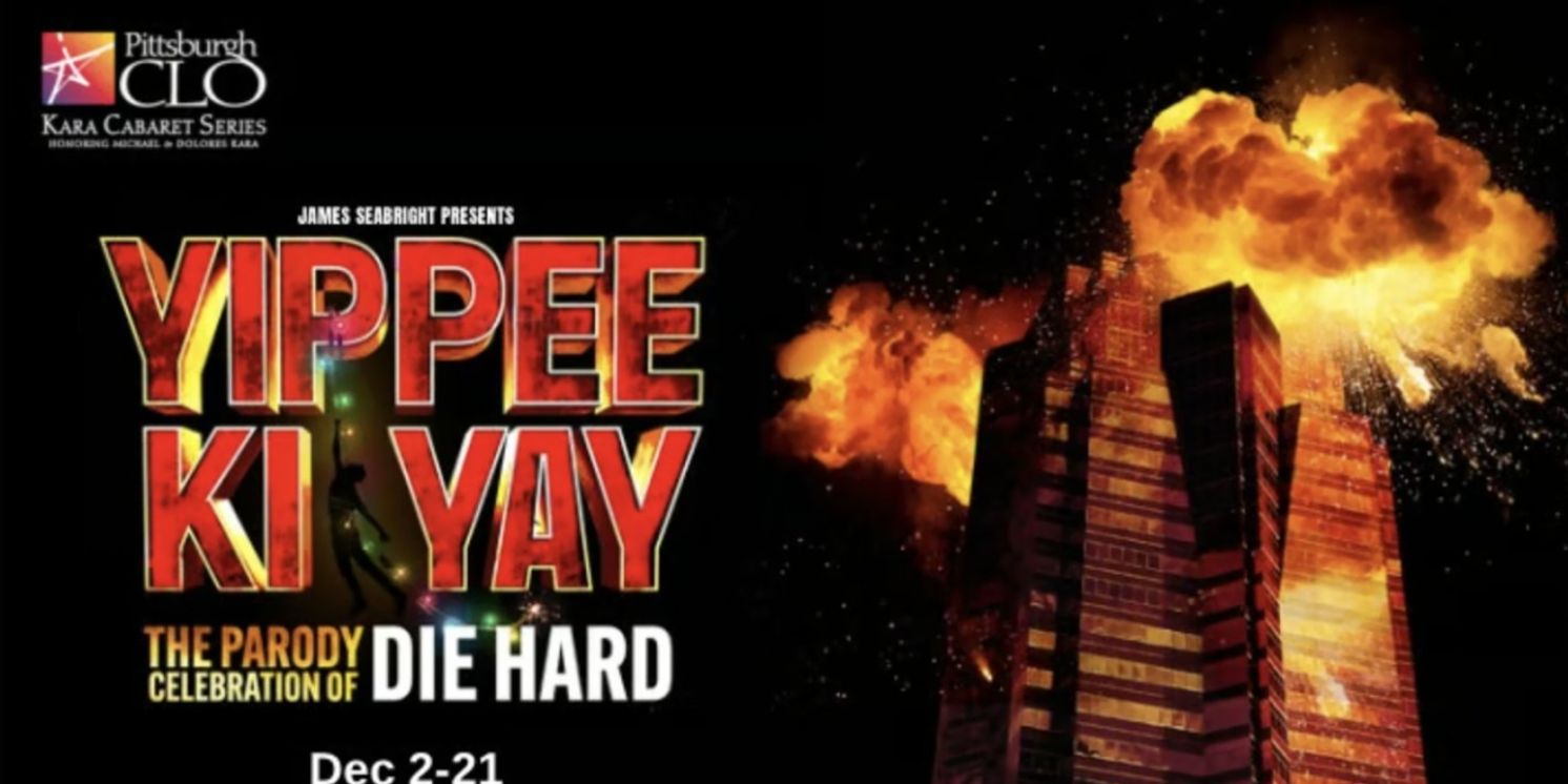 YIPPEE KI YAY to be Presented at Pittsburgh CLO This Holiday Season  Image