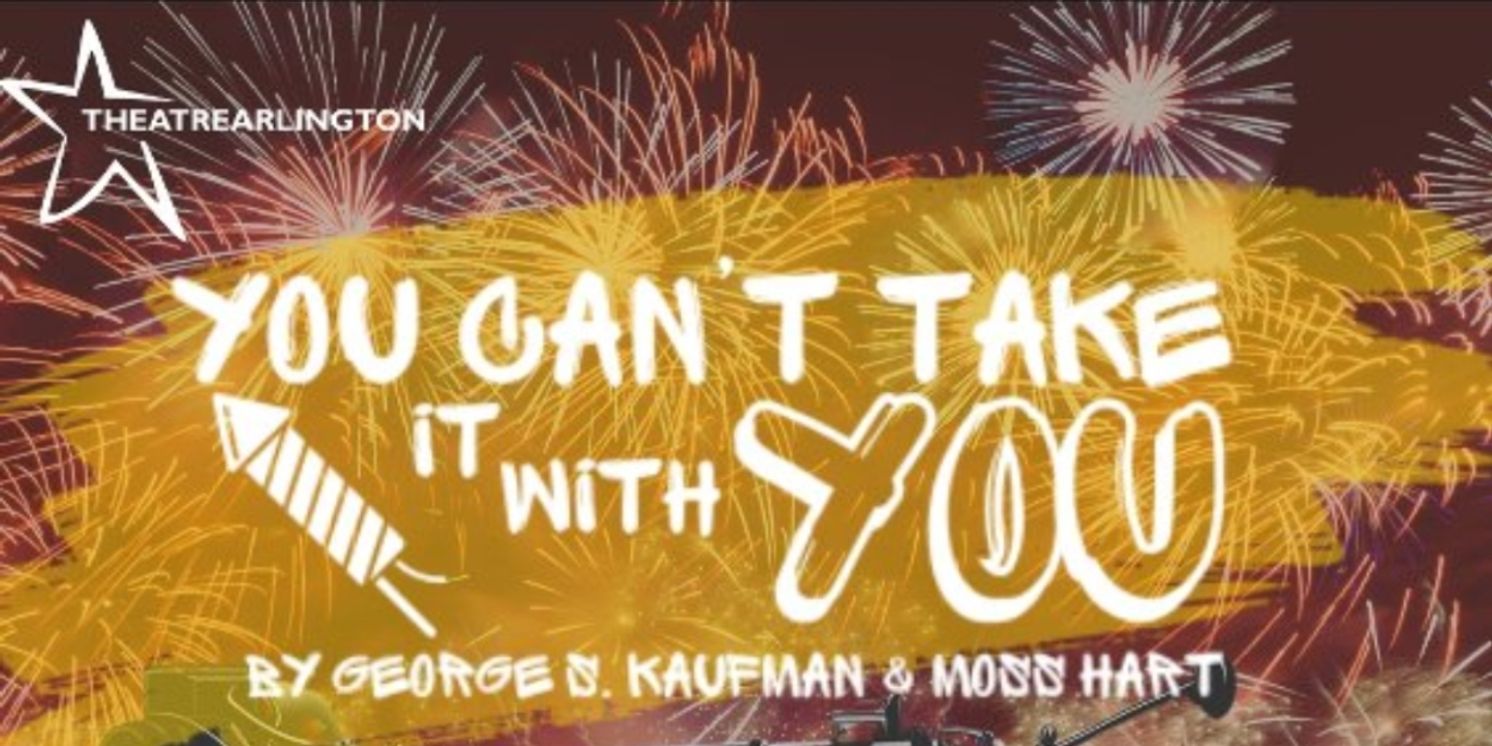 YOU CAN'T TAKE IT WITH YOU to Play at Theatre Arlington  Image