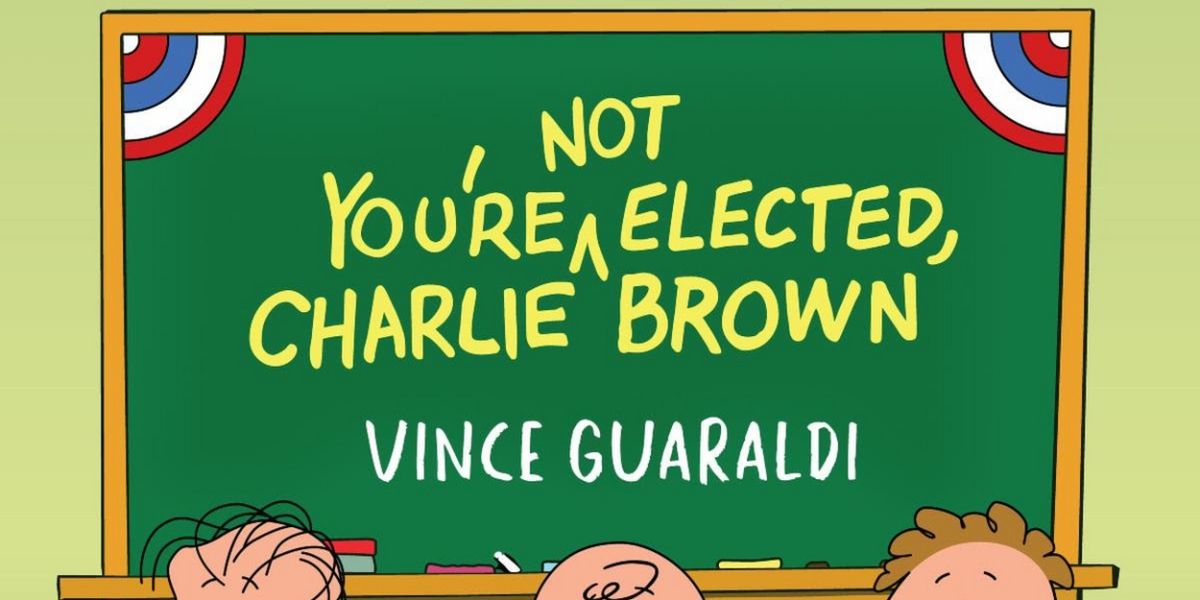YOU'RE NOT ELECTED, CHARLIE BROWN Soundtrack Coming Later This Year For the First Time