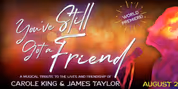 YOU'VE STILL GOT A FRIEND To Make World Premiere At Theatre By The Sea Photo