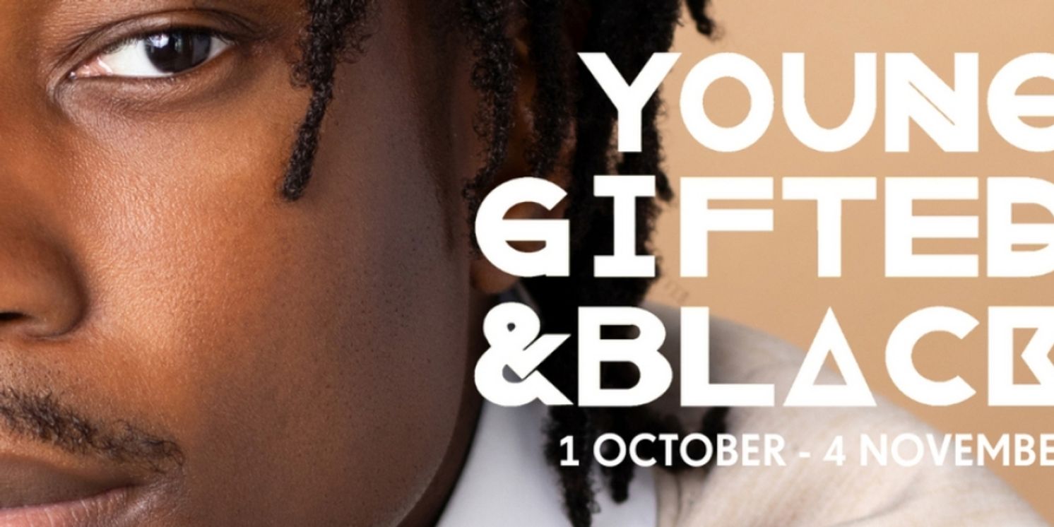 YOUNG, GIFTED, & BLACK Returns For Fifth Season at Theatre Peckham  Image