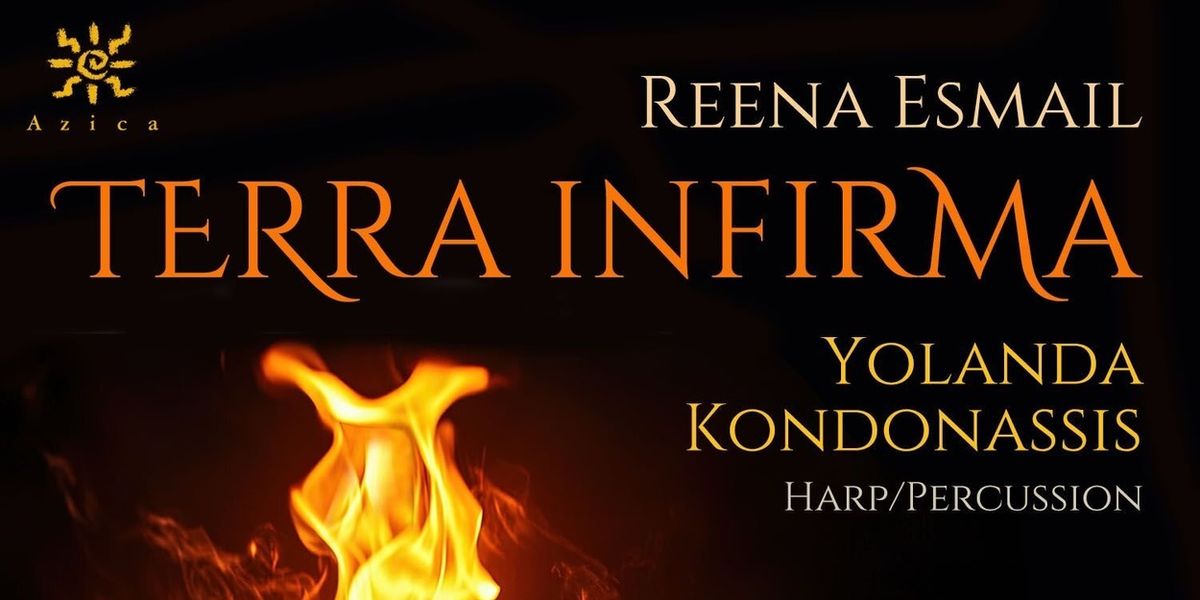 Yolanda Kondonassis To Release Terra Infirma Featuring World Premiere Works By Reena Esmail