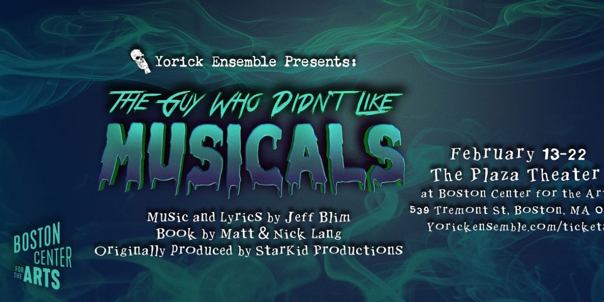 Yorick Ensemble Presents THE GUY WHO DIDN'T LIKE MUSICALS! In February