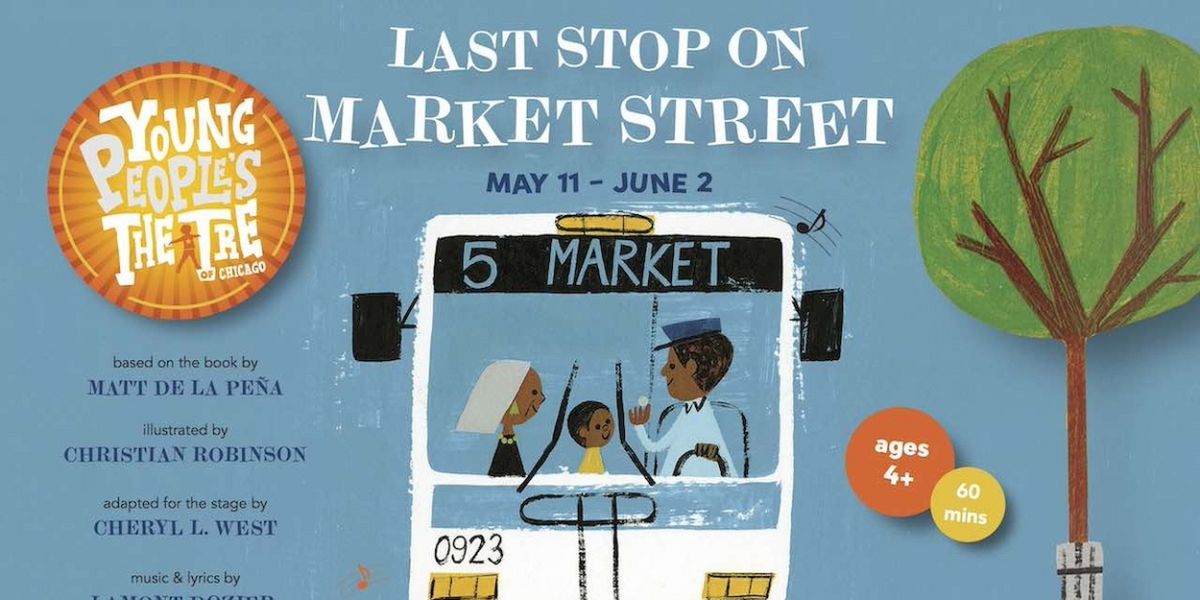 Young People's Theatre Of Chicago to Present LAST STOP ON MARKET STREET