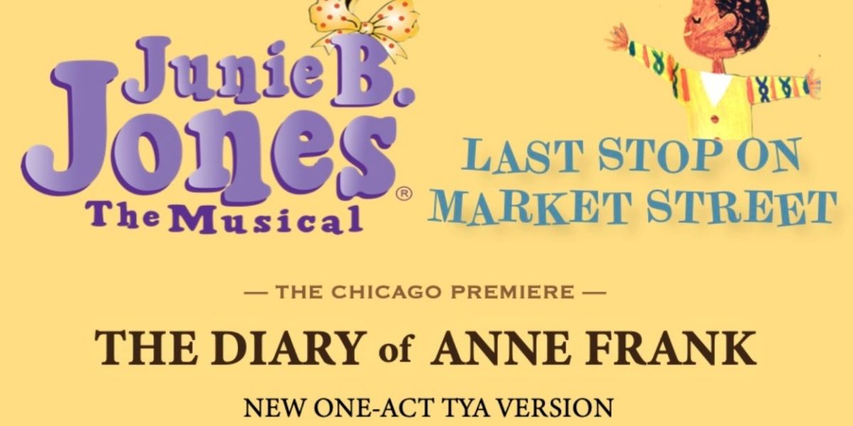 Young People's Theatre of Chicago to Present JUNIE B. JONES, LAST STOP ON MARKET STREET, and More in 2023-24 Season