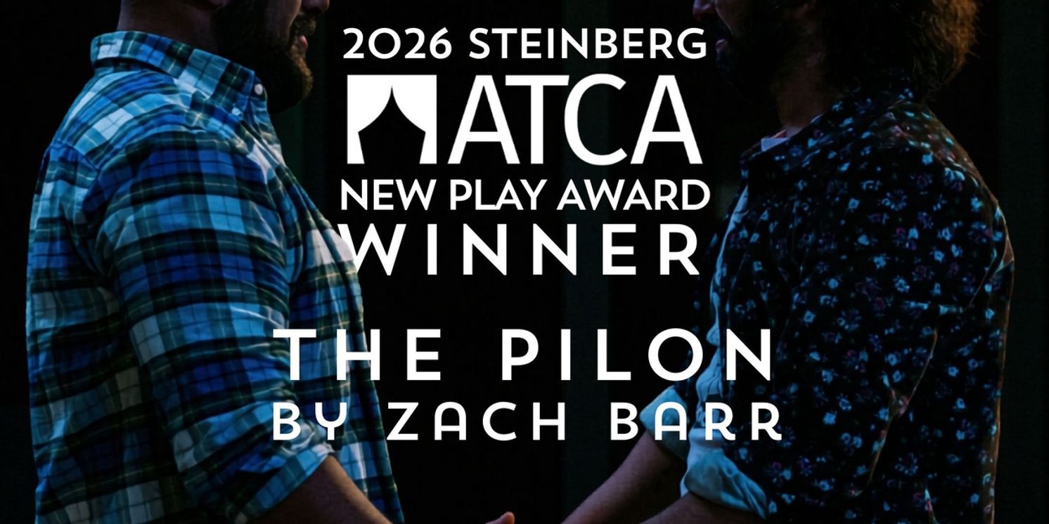 Zach Barr Wins 2026 Steinberg/ATCA New Play Award For THE PILON  Image