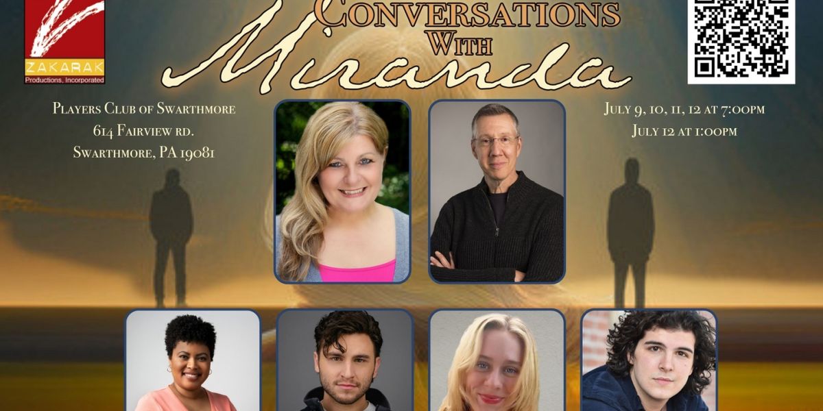 CONVERSATIONS WITH MIRANDA to be Presented by Zakarak Productions