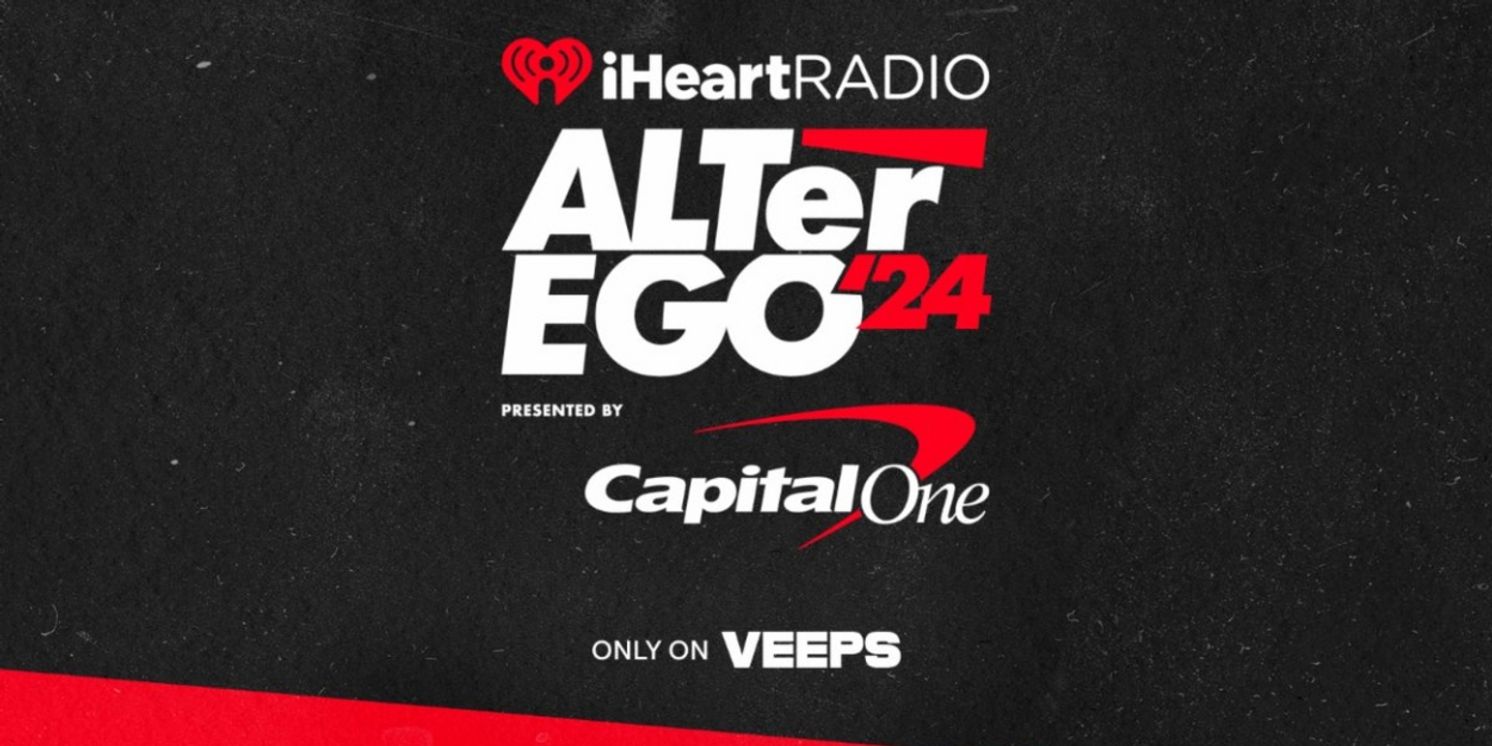 iHeartRadio's 2024 ALTer EGO to Stream on Veeps  Image