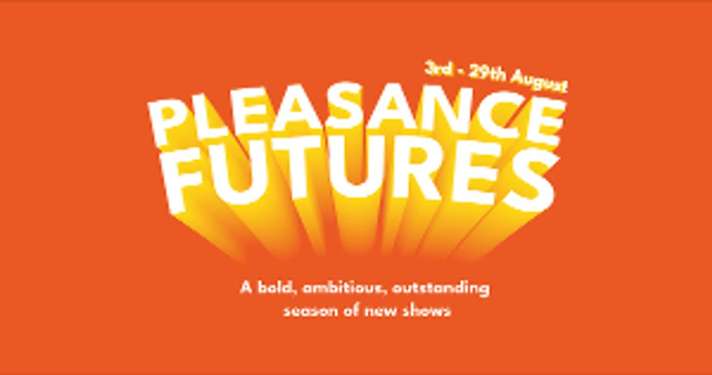 Pleasance Announces Record Number of Artists Supported In Futures Development Programme  Image