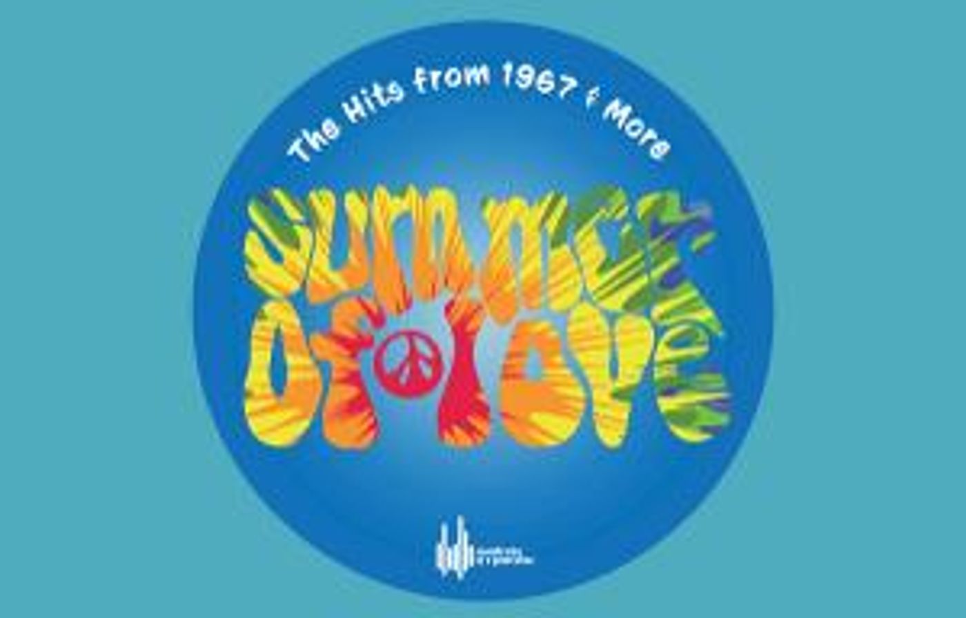 SUMMER OF LOVE, THE HITS FROM 1967 & MORE Announced At Metropolis  Image