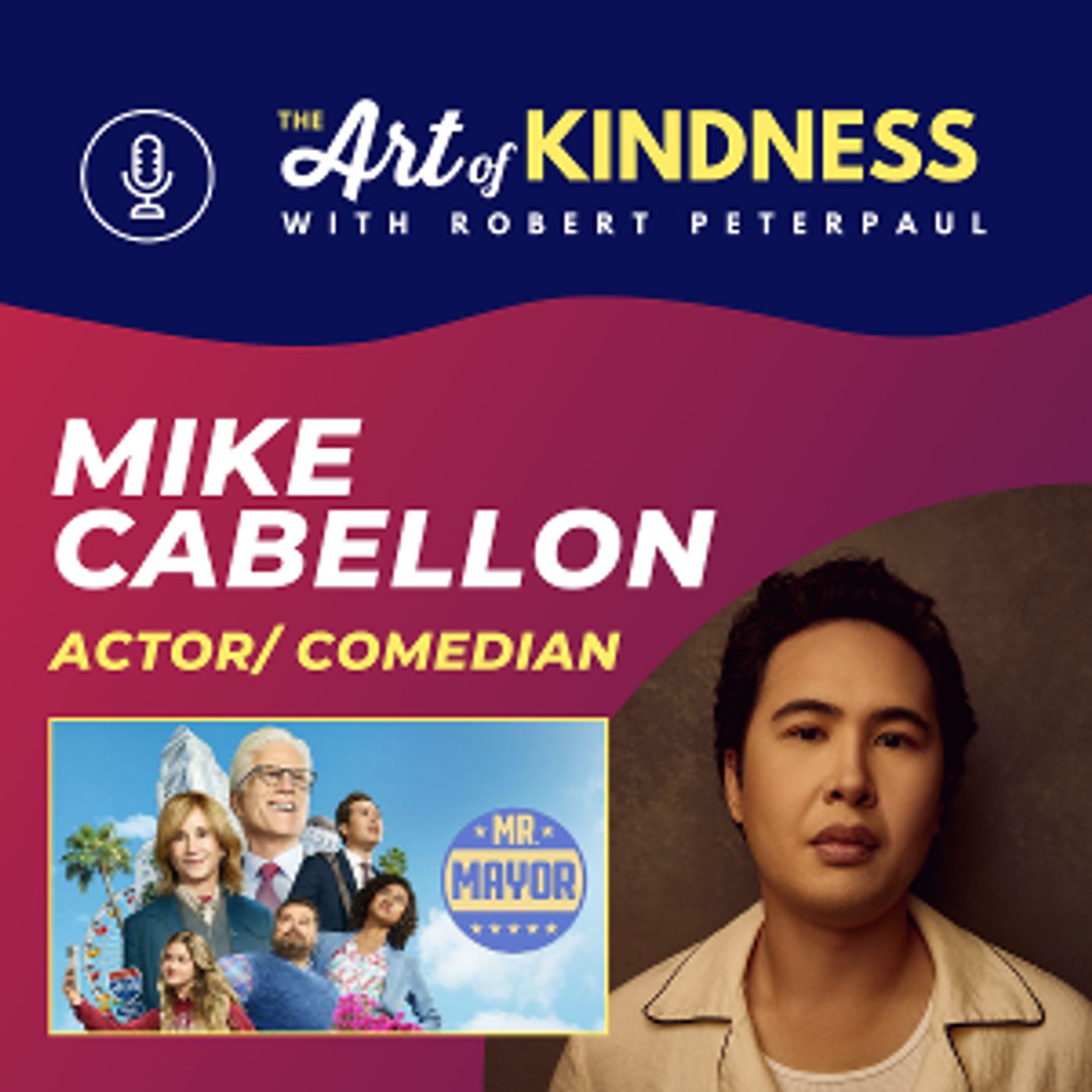Listen: Actor Mike Cabellon  Joins Art Of Kindness Podcast  Image