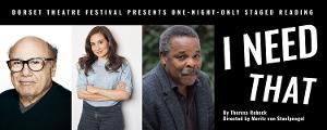 Dorset Theatre Festival Adds Staged Reading of I NEED THAT Starring Danny DeVito to Summer Lineup  Image