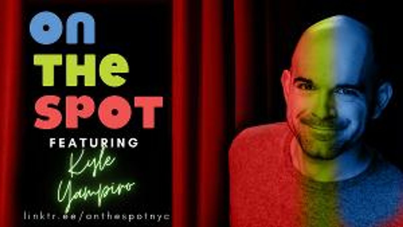 Kyle Yampiro Will Headline Improvised Musical ON THE SPOT This Month  Image