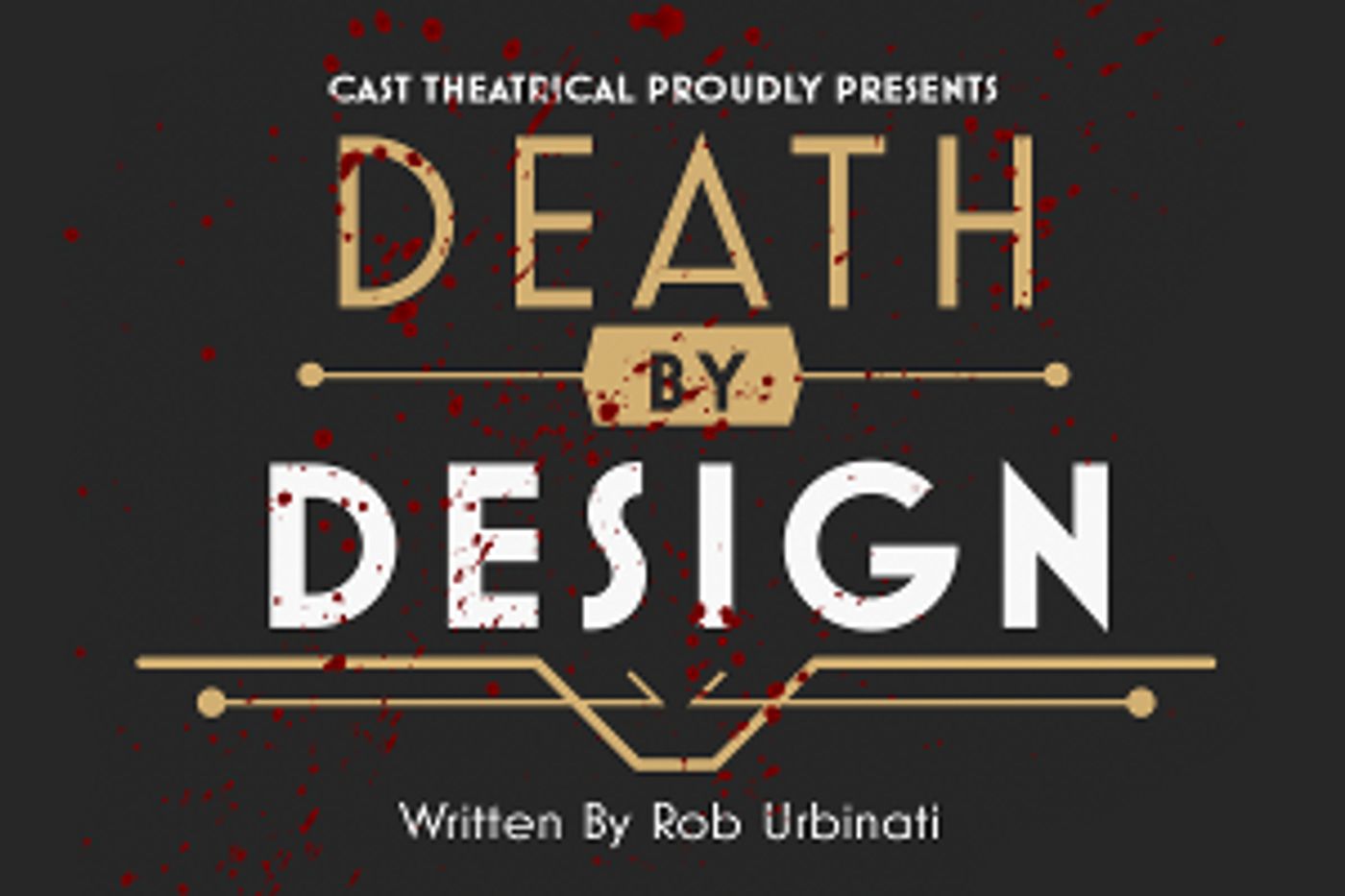 Cast Theatrical Company Announces Cast & Creative Team For DEATH BY DESIGN  Image