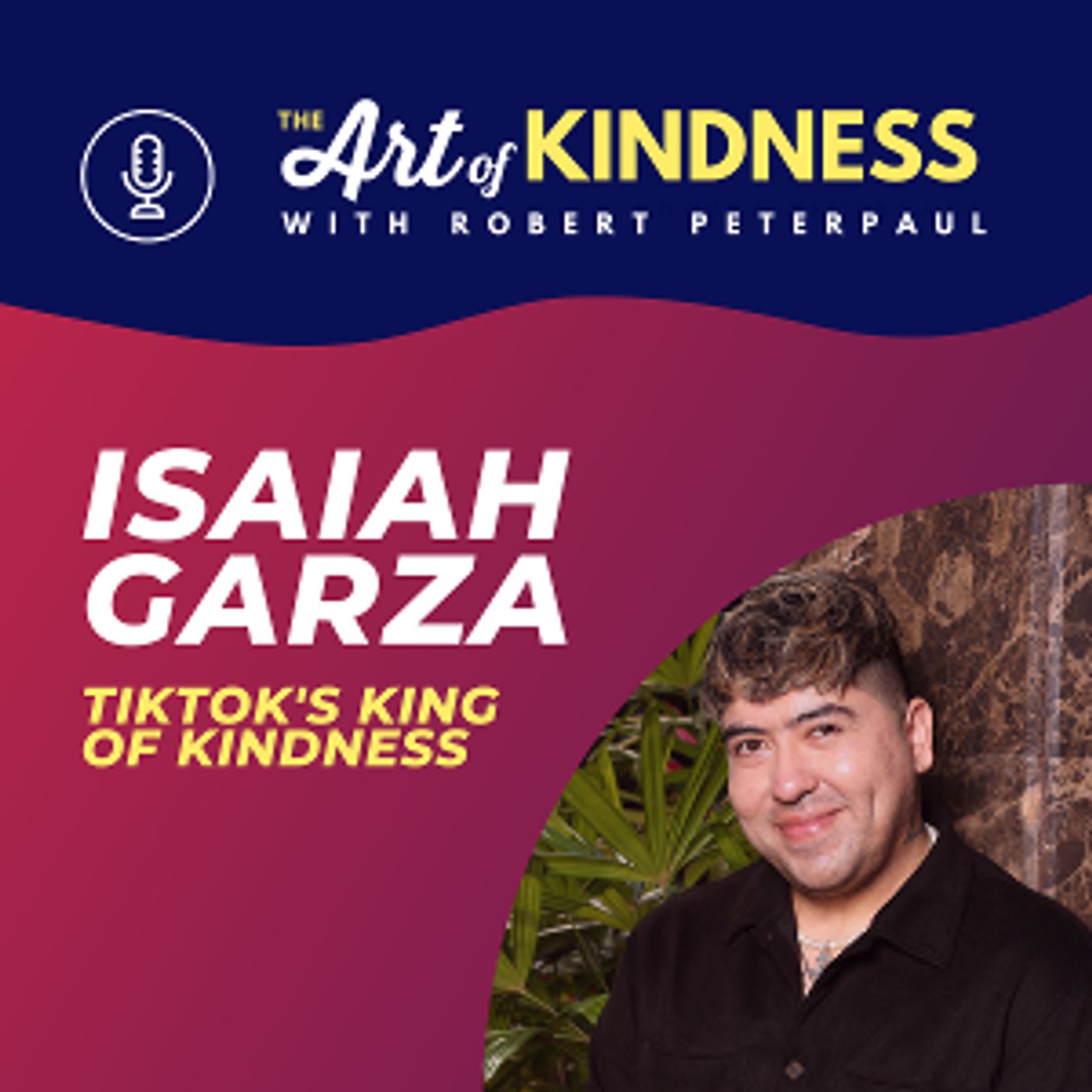 LISTEN: TikTok Star Isaiah Garza On The Art Of Kindness Podcast  Image