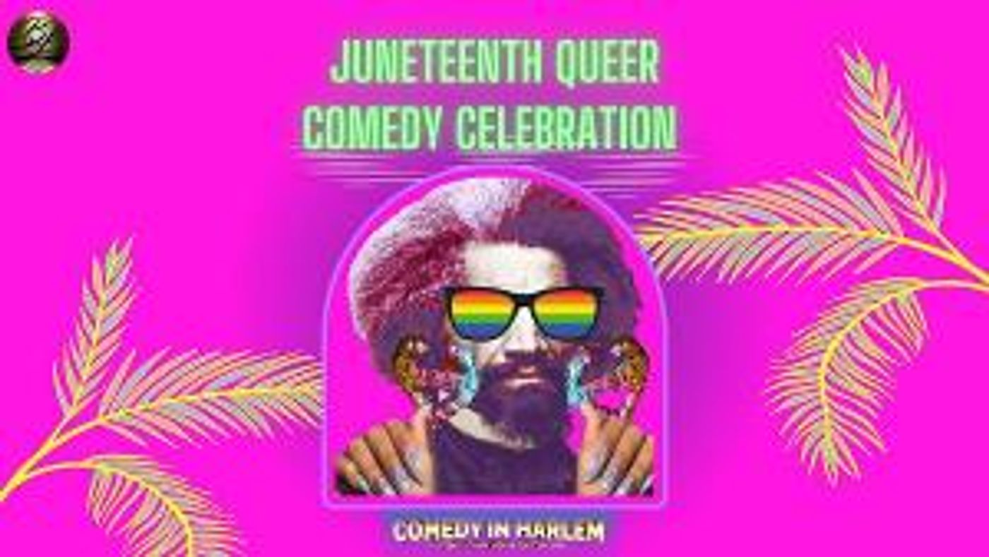 BlackLight Community Presents Juneteenth Queer Comedy Celebration  Image