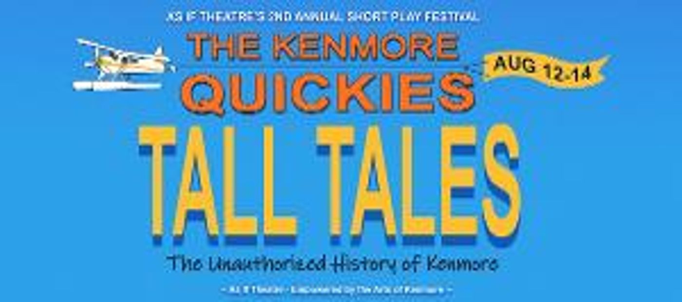 As If Theatre Company Announces 2022 KENMORE QUICKIES - Tall Tales  Image
