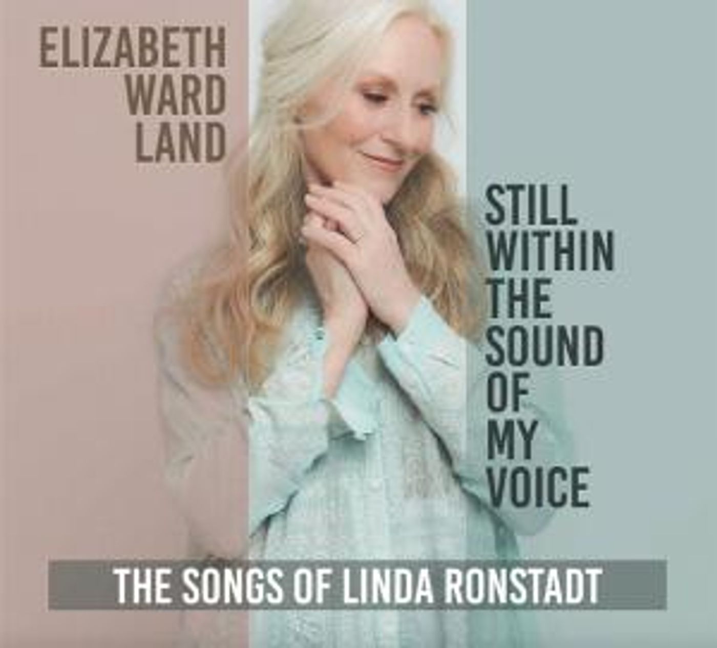 Elizabeth Ward Land Returns with STILL WITHIN THE SOUND OF MY VOICE - The Songs Of LINDA RONSTADT  Image