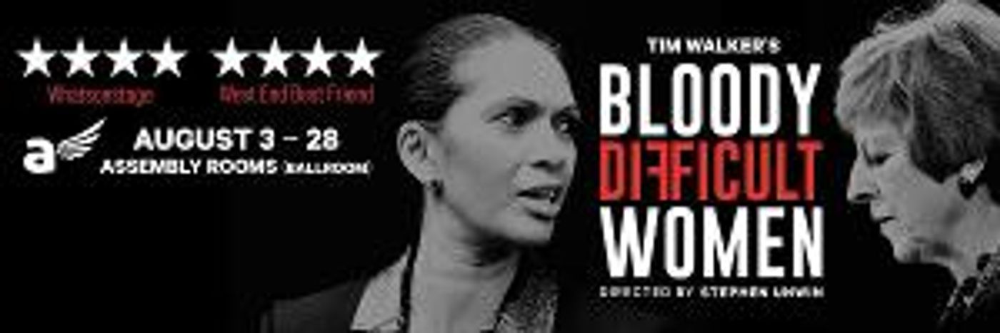 Full Cast Announced For Edinburgh Festival Fringe Run Of Tim Walker's BLOODY DIFFICULT WOMEN RUN  Image