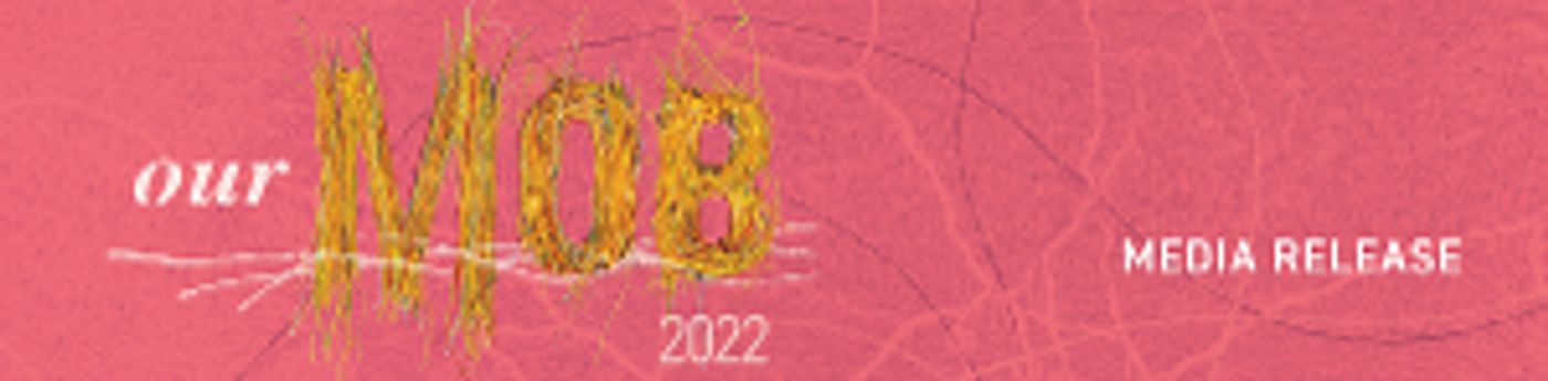 OUR MOB, OUR WORDS, and OUR STORIES Come to Adelaide Festival Center This Month  Image