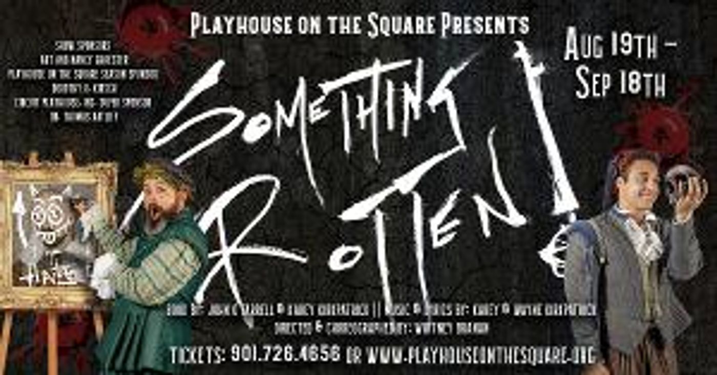SOMETHING ROTTEN! Comes to Playhouse On The Square This Month  Image