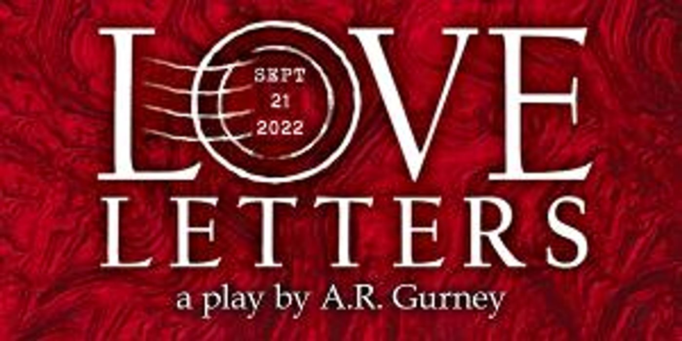 LOVE LETTERS To Be Presented At John Weltman Outdoor Performance Pavilion  Image