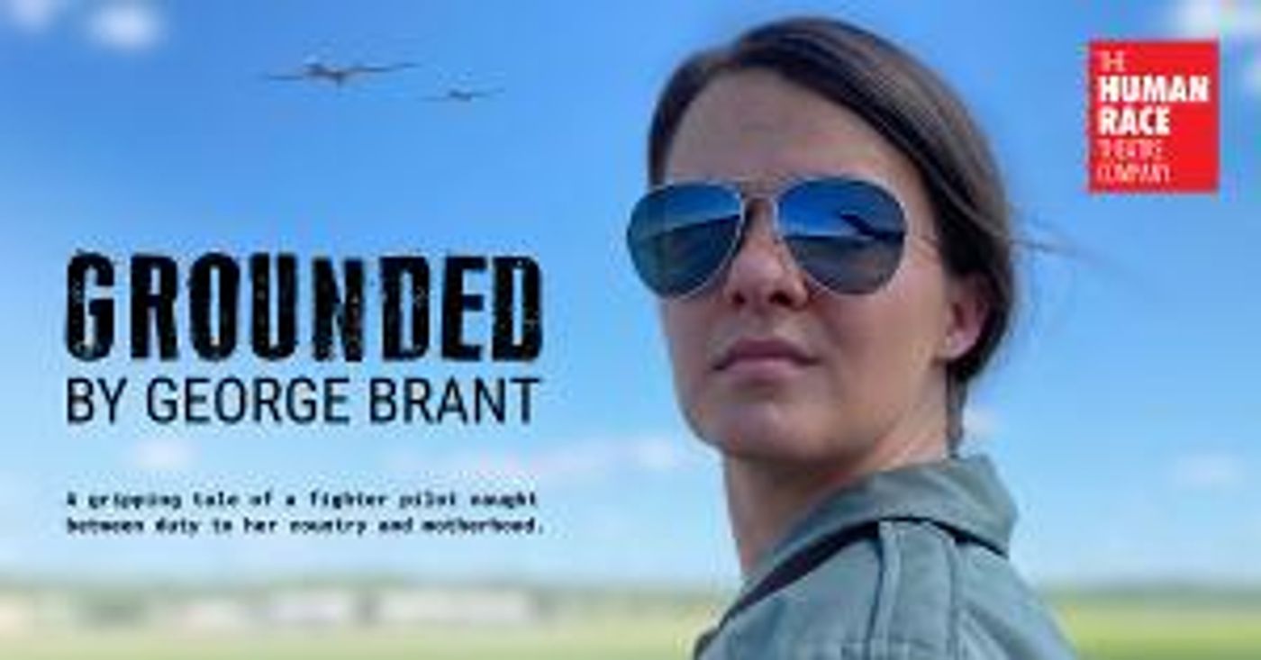 Human Race Theatre Presents  GROUNDED This Month  Image