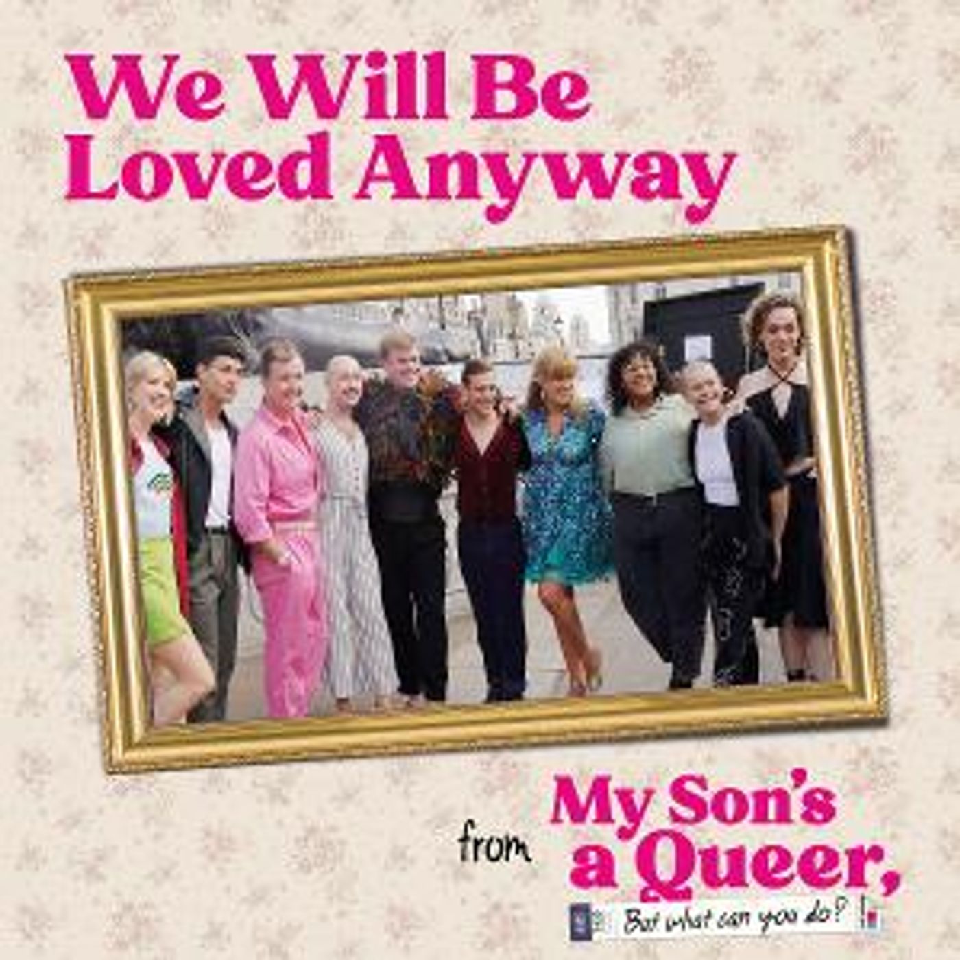 MY SON'S A QUEER (BUT WHAT CAN YOU DO?) Cast Recording to Be Released Next Month  Image
