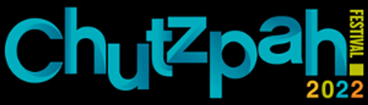 22nd Annual Chutzpah! Festival Set For November  Image