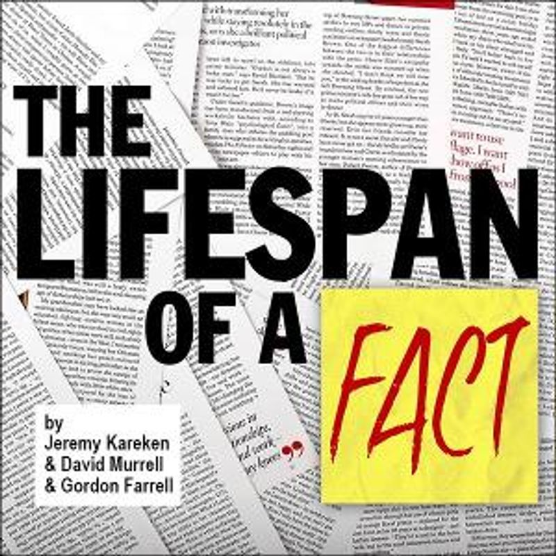Good Theater Presents THE LIFESPAN OF A FACT Next Month Image