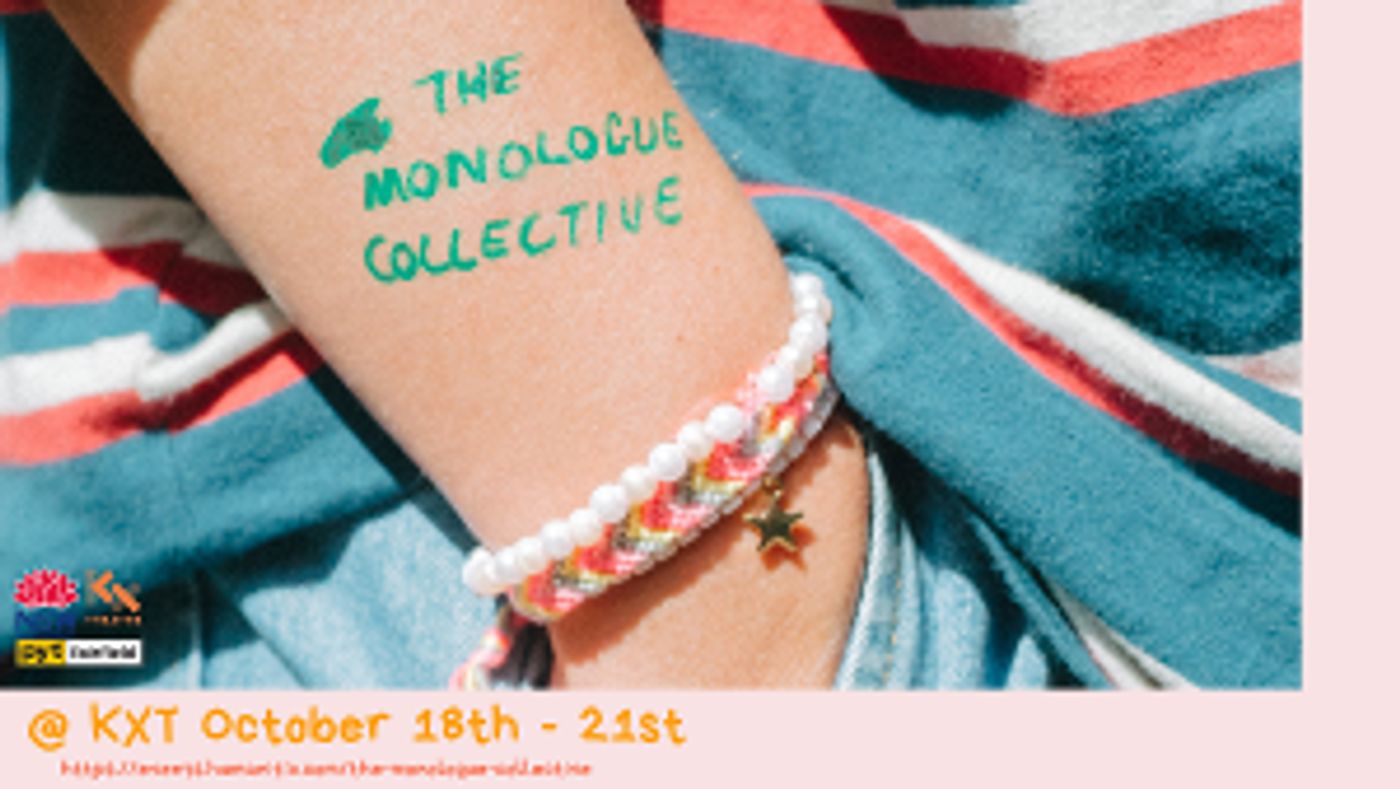 THE MONOLOGUE COLLECTIVE Begins at Kings Cross Theatre This Month  Image