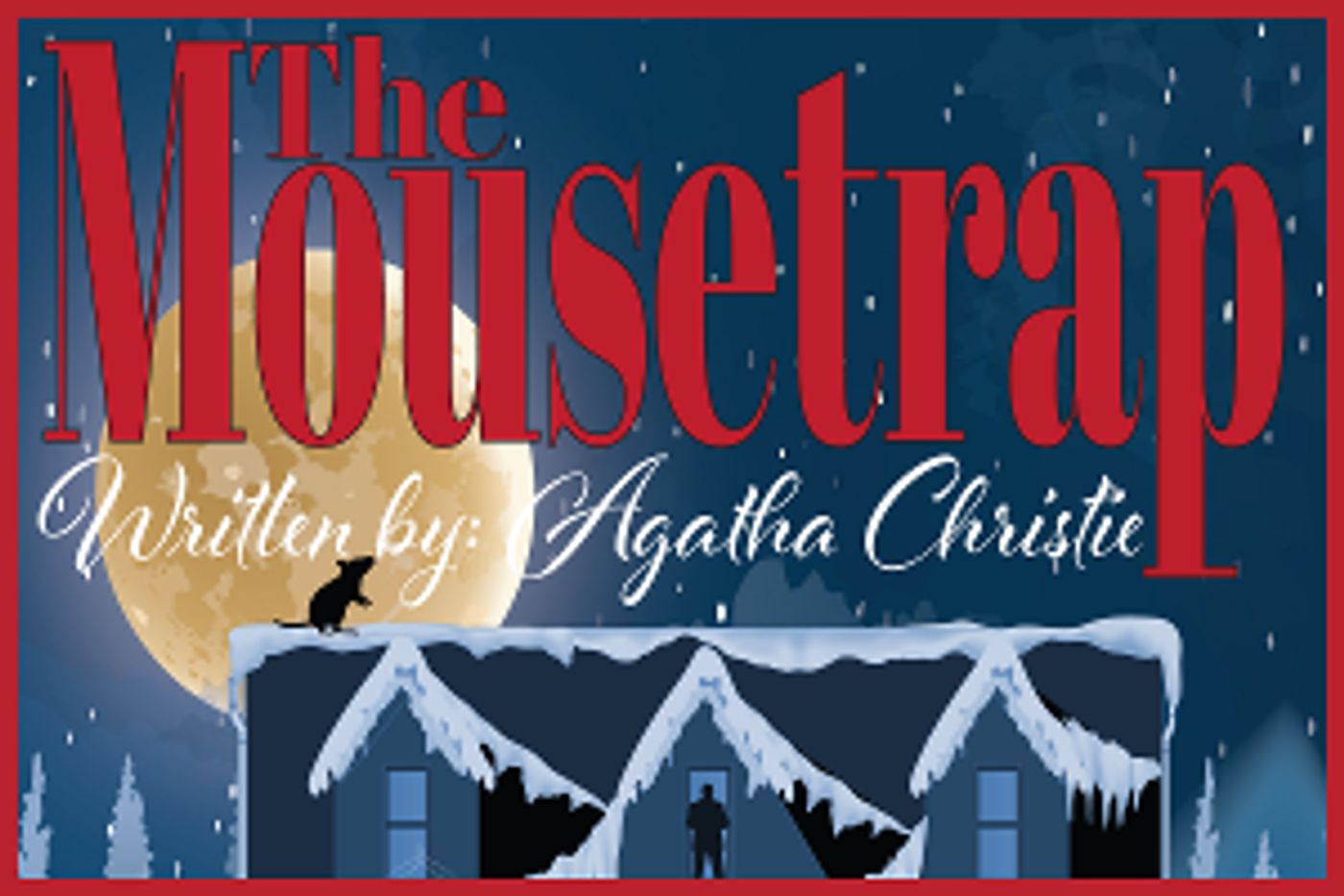 Cast Theatrical Company Presents Agatha Christie's THE MOUSETRAP  Image