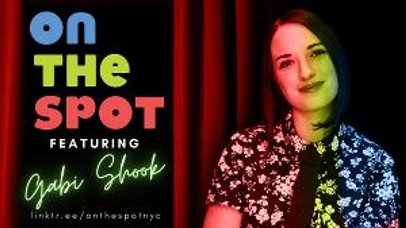 Gabi Shook To Headline Improvised Musical ON THE SPOT  Image