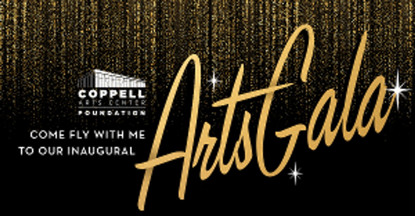 Coppell Arts Center Announces Arts Center Foundation's ArtGala  Image